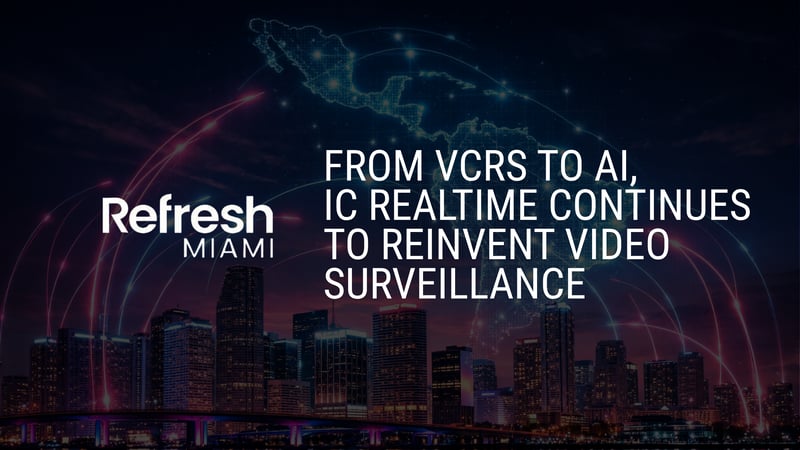 IC Realtime continues to reinvent video surveillance