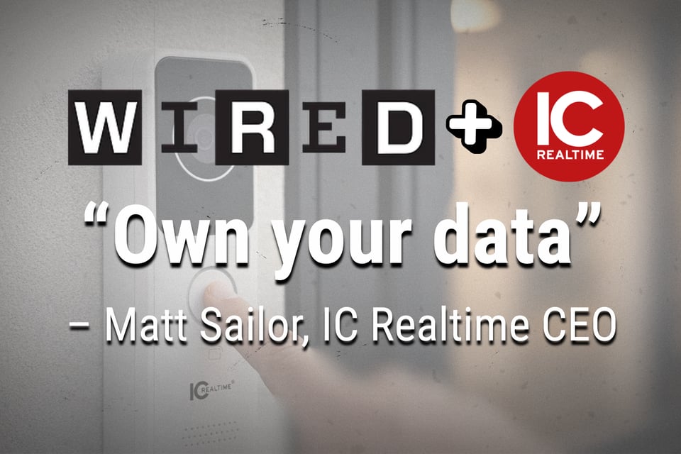 Media Coverage: WIRED interviews IC Realtime CEO for expert commentary securing video doorbells while reducing privacy and surveillance risks